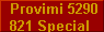  Provimi 5290
 821 Special  